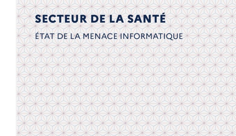 Menaces informatiques : le secteur de la santé sous pression